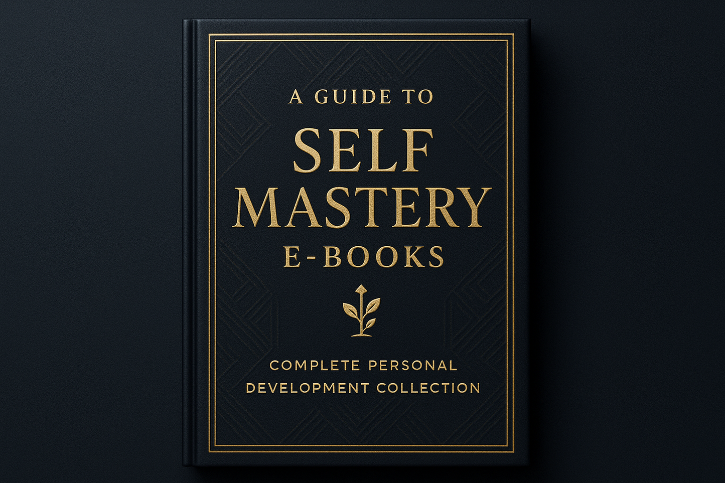 A Guide To Self Mastery E-Books.