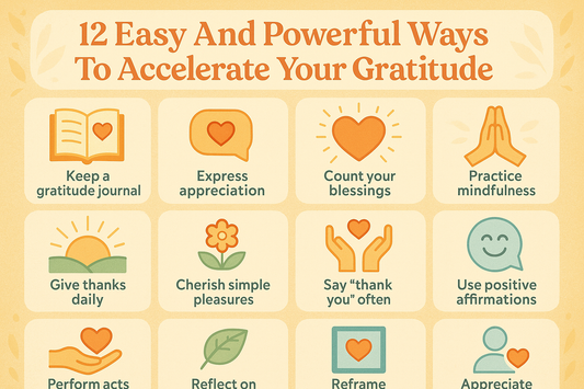 12 Easy And Powerful Ways To Accelerate Your Gratitude