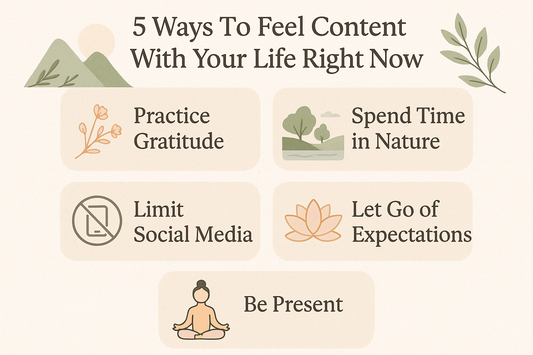5 Ways To Feel Content With Your Life Right Now.