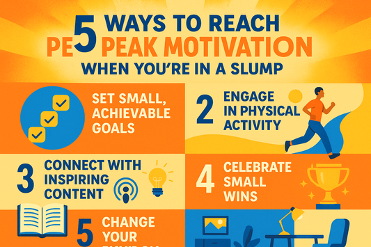 5 Ways To Reach Peek Motivation When You're In A Slump.