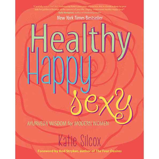 Healthy, Happy, Sexy by Katie Silcox.