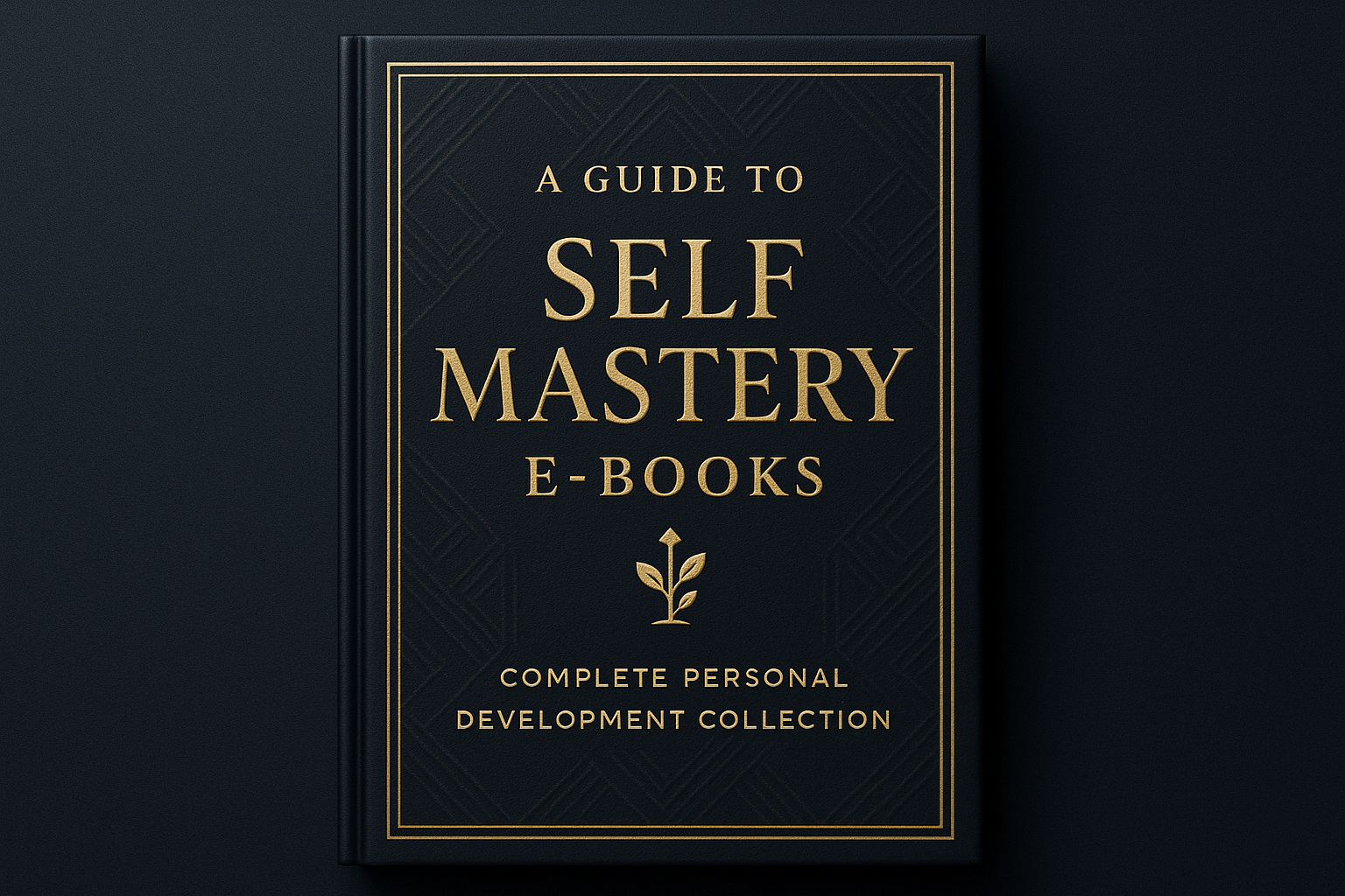 A Guide To Self Mastery E-Books.