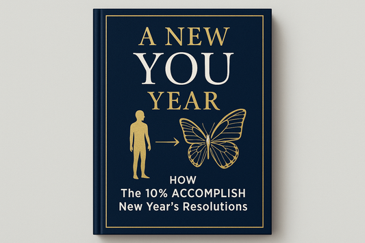 A New YOU Year - HOW The 10% ACCOMPLISH New Year's Resolutions.
