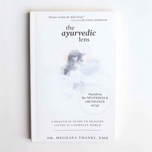 The Ayurvedic Lens: Magnifying the Mysteries & Abundance of Life.